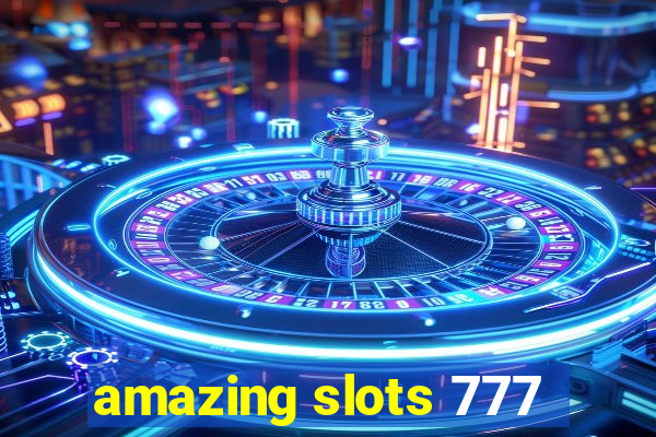 amazing slots 777